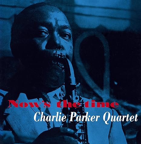 Charlie Parker Now's the Time レコード Charlie Parker: Now's the Time