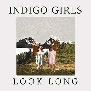 Indigo Girls: Look Long 2LP