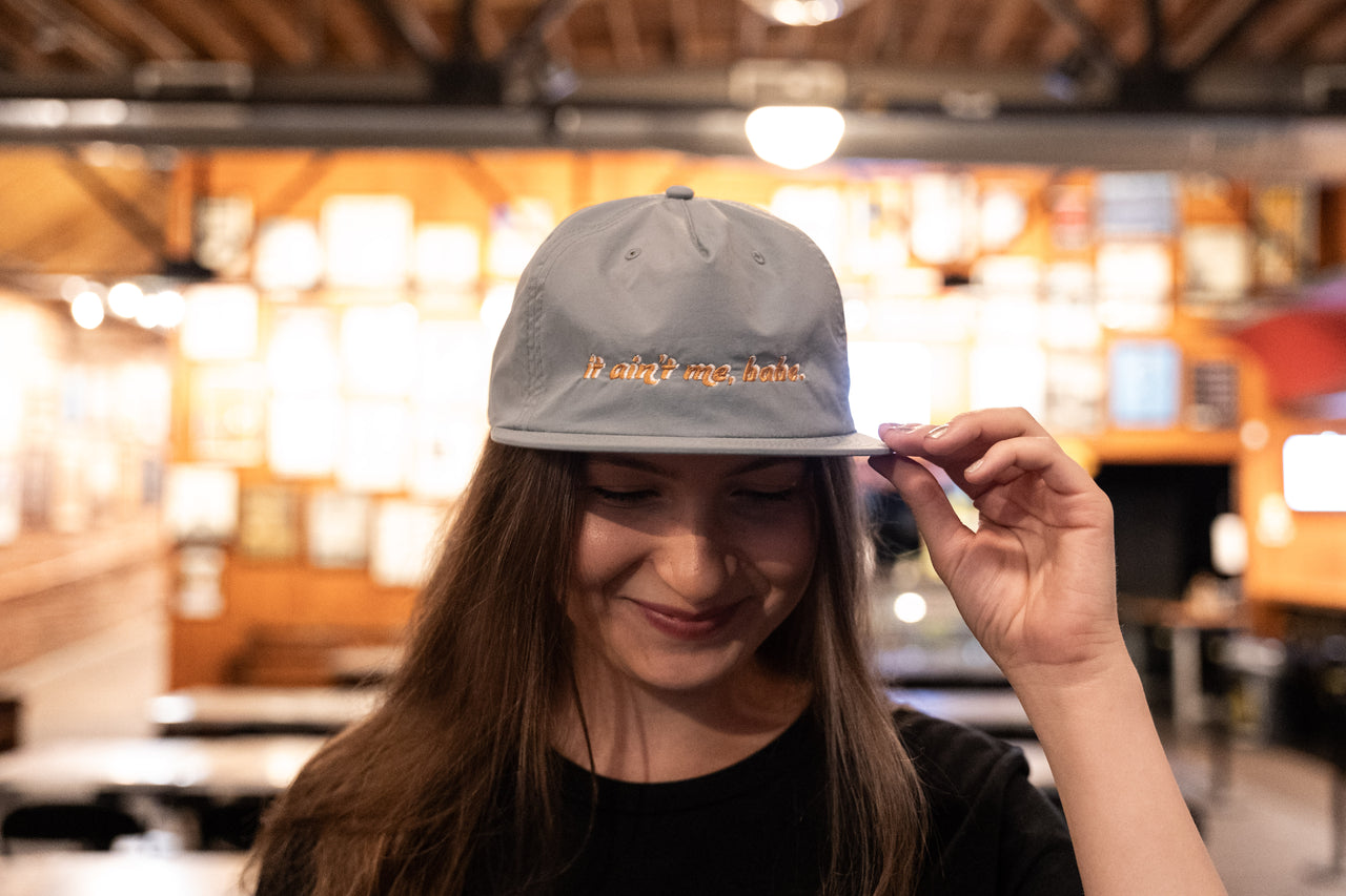 Ain't Me Babe Hat