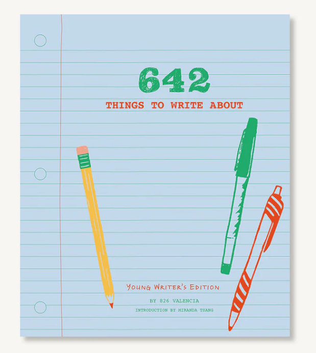 642 Things To Write About: Young Writers