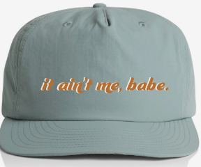 Ain't Me Babe Hat