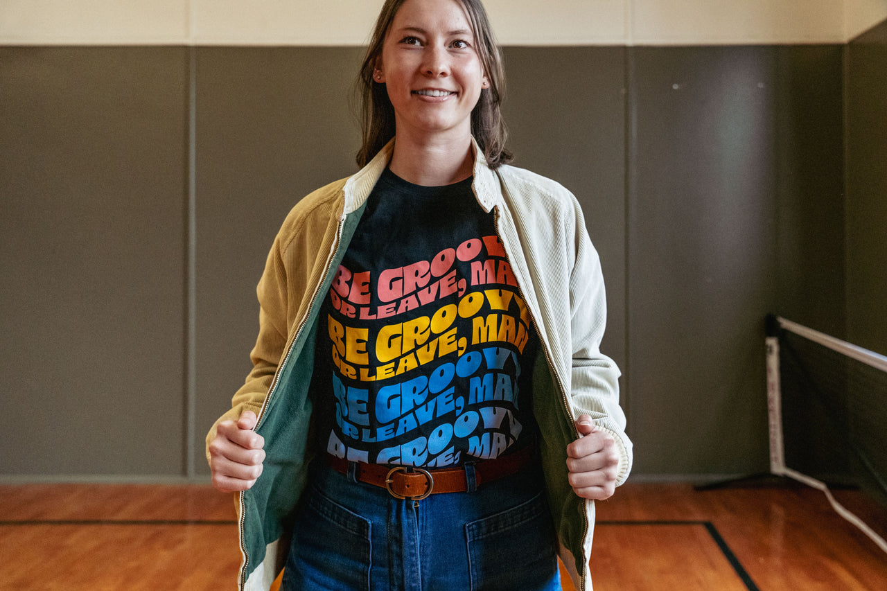 Be Groovy or Leave Shirt