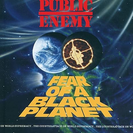 Public Enemy: Fear of a Black Planet