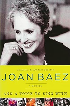 Joan Baez: And a Voice to Sing With