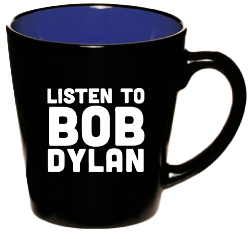Listen to Bob Dylan Mug