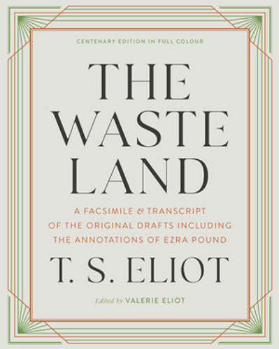 The Waste Land: A Facsimile & Transcript of the Original Drafts